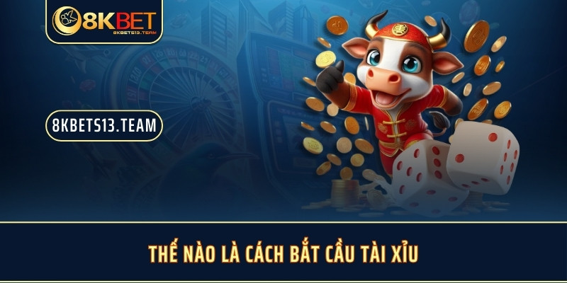 Thế nào là bắt cầu tài xỉu